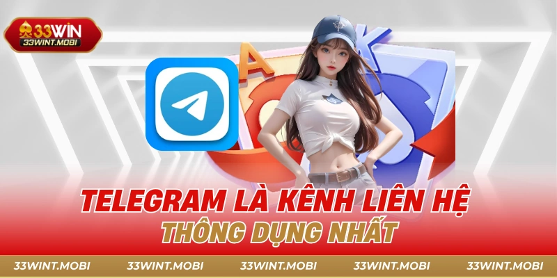 Telegram là kênh liên hệ thông dụng nhất